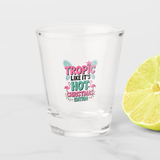 Tropic Like It's Hot: Christmas Edition Schnapsglas (Vorderseite)