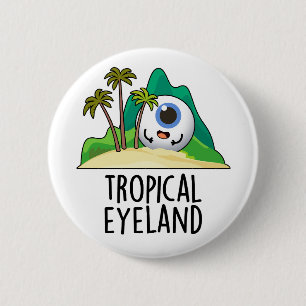 Tropical Eye-land Lustiger Inselwitz  Button