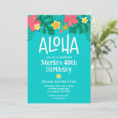 Tropical Luau Aloha 40. Geburtstag Einladung (Stehend Vorderseite)