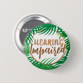 Tropical Palm Leaves Green Gold Hard of Hearing Button (Vorne & Hinten)