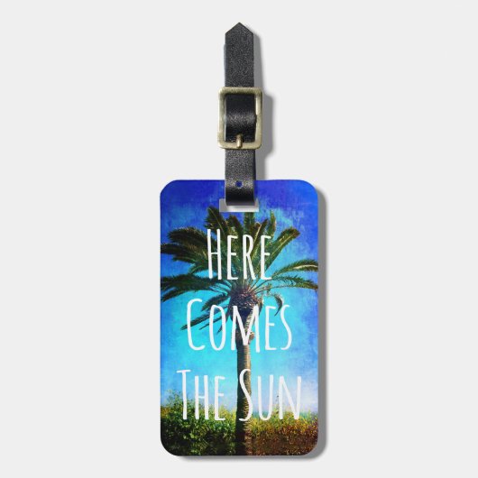 Tropical Palm Tree Blue Sky "Hier kommt die Sonne" Gepäckanhänger (Vorderseite vertikal)