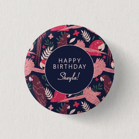Tropical Parrot Happy Birthday Sheyla Custom  Button (Vorderseite)