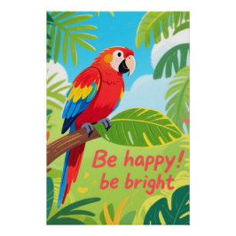 Tropical Parrot Happy Quote Art Poster