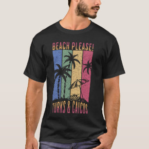 Tropical Vibes Beach Bitte Turks und Caicos T-Shirt