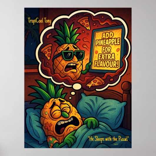 TropiCool Tony's Nightmare - Ananas auf Pizza Poster (Vorne)