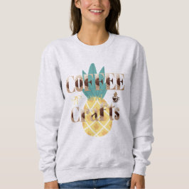 Tropische Ananas-Kaffee- und Handwerkstyppografie Sweatshirt