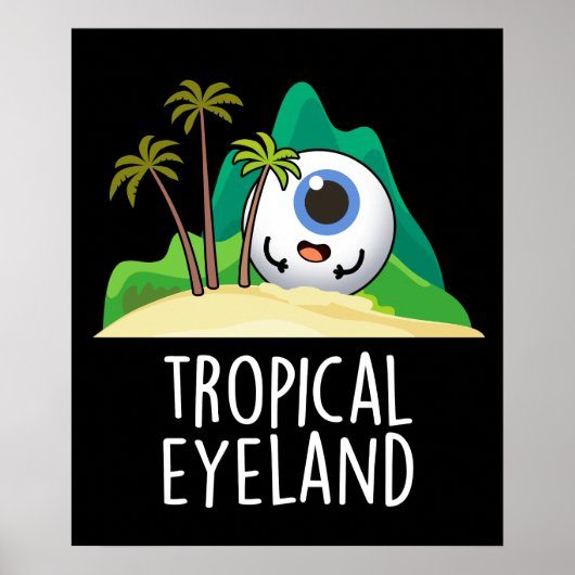 Tropisches Auge Land Funny Island Pun Dark BG Poster (Vorne)