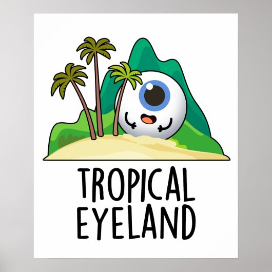 Tropisches Auge Land Funny Island Pun Poster (Vorne)