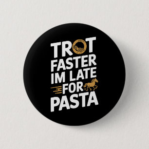 Trot schneller Ich verspätete Pasta Reitrians &Amp Button