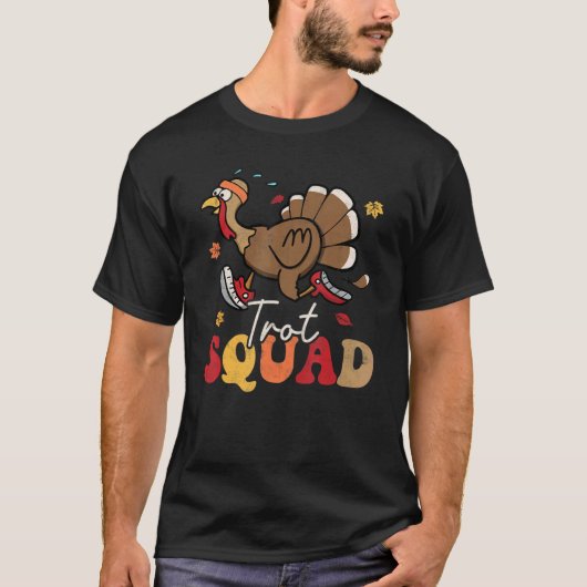 Trot Squad Turkey Autumn Fall Yall Thanksgiving Gr T-Shirt (Vorderseite)