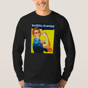 Trotzdem beharrt sie auf starken Frauen Rosie Rive T-Shirt