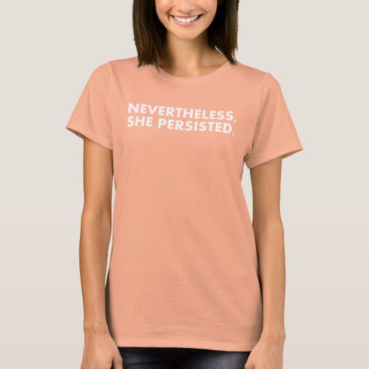 "Trotzdem beharrt sie auf" weißem Text T-Shirt (Vorderseite)