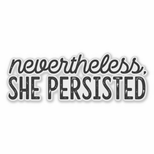 "Trotzdem beharrt sie" Aufkleber (Vorderseite)