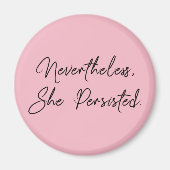 "Trotzdem beharrt sie" Hübsches Zitat Magnet (Vorne)