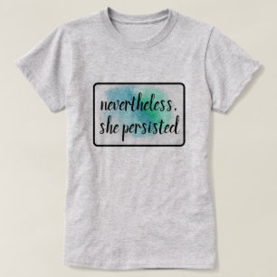 Trotzdem beharrte sie auf T - Shirt