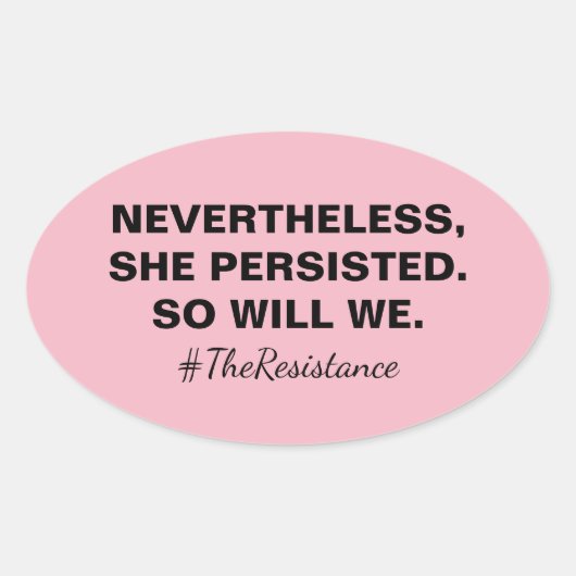 Trotzdem beharrte sie darauf, dass wir Widerstand Ovaler Aufkleber (Vorderseite)