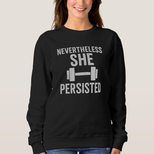 Trotzdem beharrte sie darauf sweatshirt (Vorderseite)