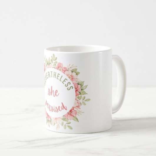 Trotzdem beharrte sie kaffeetasse (VorderseiteRechts)