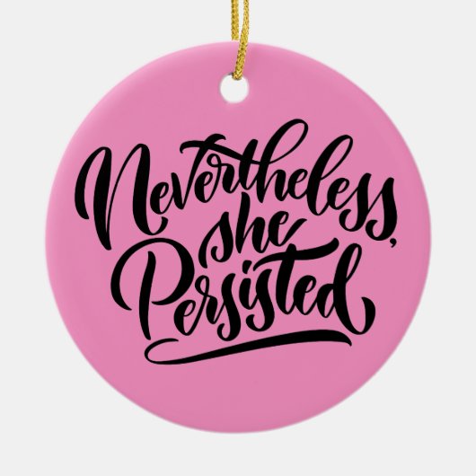 Trotzdem beharrte sie Lettered Ornament (Vorne)
