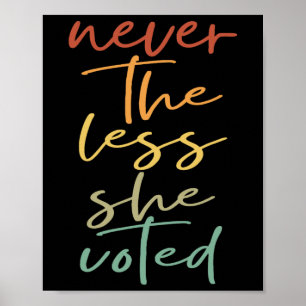 Trotzdem stimmte sie Frauen wählen Feministin Poster
