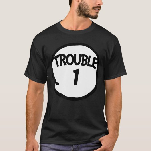 Trouble 1 t Funnyrouble One Matching Grouprouble 1 T-Shirt (Vorderseite)