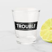TROUBLE Bold Block Design Shot Glass Schnapsglas (Vorderseite)