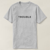 Trouble Funny Paare Black Text T - Shirt Sein (Design vorne)