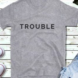 Trouble Funny Paare Black Text T - Shirt Sein