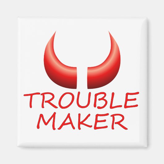 Trouble Maker and Devil Horns Square Magnet (Vorne)