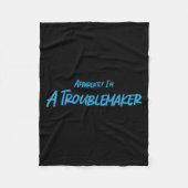 Trouble Maker Apparently I'm A Troublemaker Funny  Fleecedecke (Vorderseite)