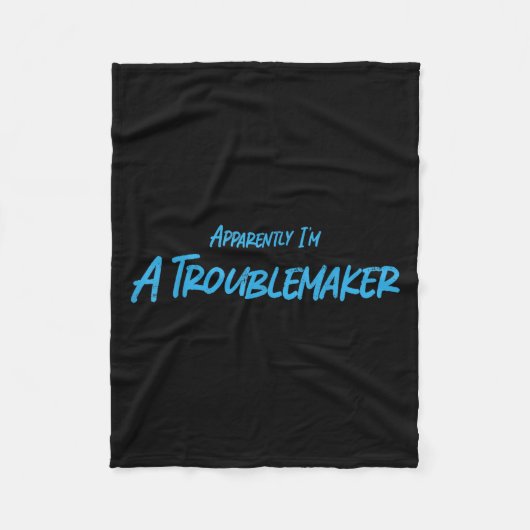 Trouble Maker Apparently I'm A Troublemaker Funny Fleecedecke (Vorderseite)