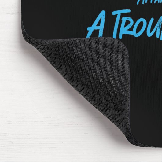 Trouble Maker Apparently I'm A Troublemaker Funny  Mousepad (Ecke)