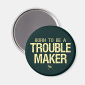 Trouble Maker Magnet (Vorderseite/Rückseite)