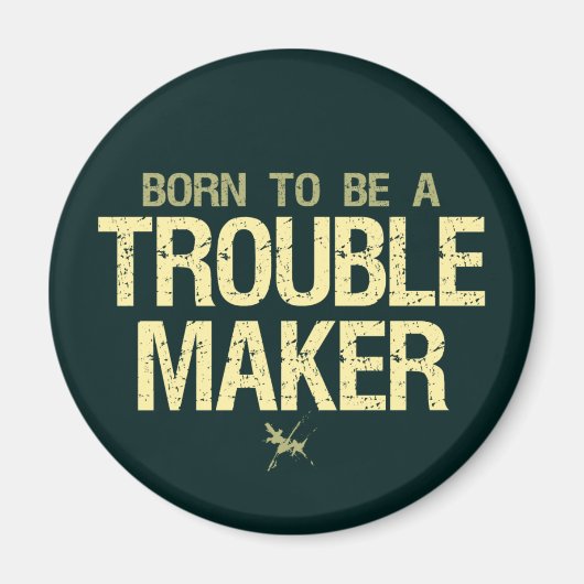 Trouble Maker Magnet (Vorne)