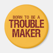 Trouble Maker Magnet (Vorne)