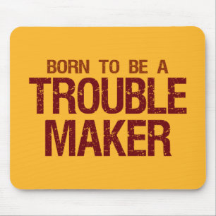 Trouble Maker mousepad