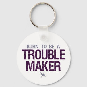 Trouble Maker Schlüsselanhänger