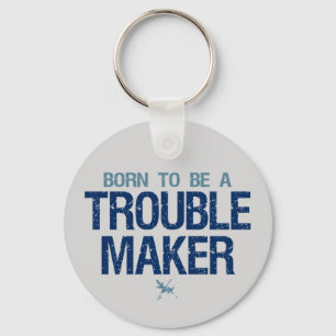 Trouble Maker Schlüsselanhänger