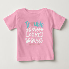Trouble sah nie so süß aus baby t-shirt