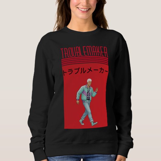 Troublemaker  sweatshirt (Vorderseite)