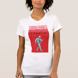 Troublemaker  T-Shirt
