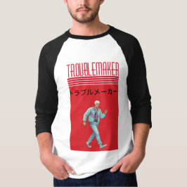 Troublemaker  T-Shirt