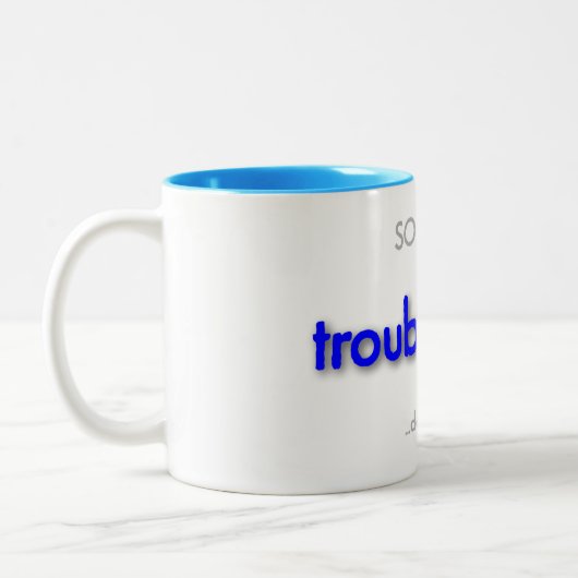 troublemom! zweifarbige tasse (Links)