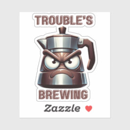 Trouble's Brewing - Angry Moka Espresso Pot Aufkleber