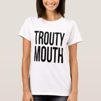 Trouty Mund T-Shirt