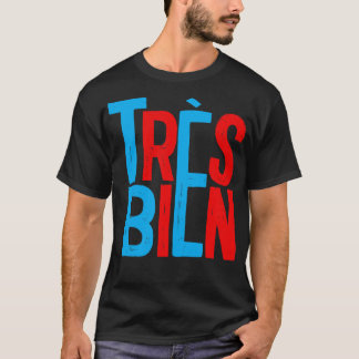 Trs Bien French Typografie Design T-Shirt