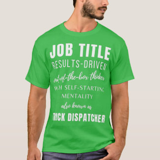 Truck Dispatcher Jobs Co Worker C T-Shirt