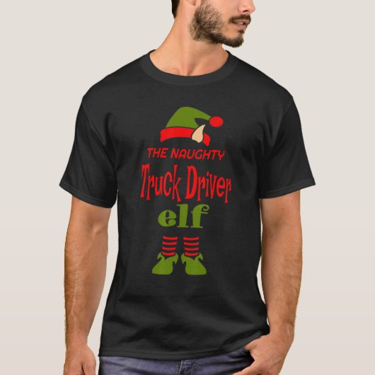 TRUCK DRIVER Elf Naughty Christmas Matching Pajama T-Shirt (Vorderseite)