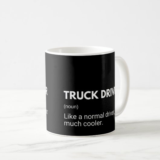 Truck Driver Funny Work Saying Kaffeetasse (VorderseiteRechts)