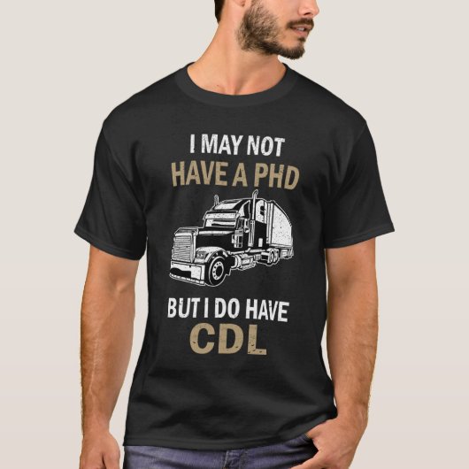 TRUCK DRIVER SAYING Licence CDL Cargo Logbook vint T-Shirt (Vorderseite)